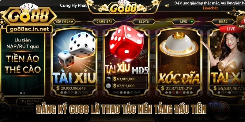 Đăng ký Go88 là thao tác nền tảng đầu tiên mà game thủ cần làm
