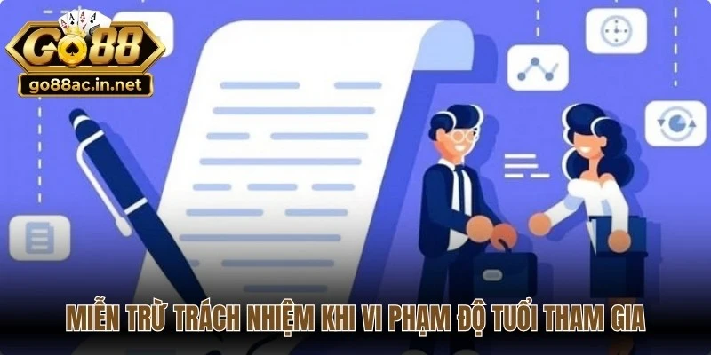 Miễn trừ trách nhiệm hệ thống khi người chơi vi phạm độ tuổi tham gia