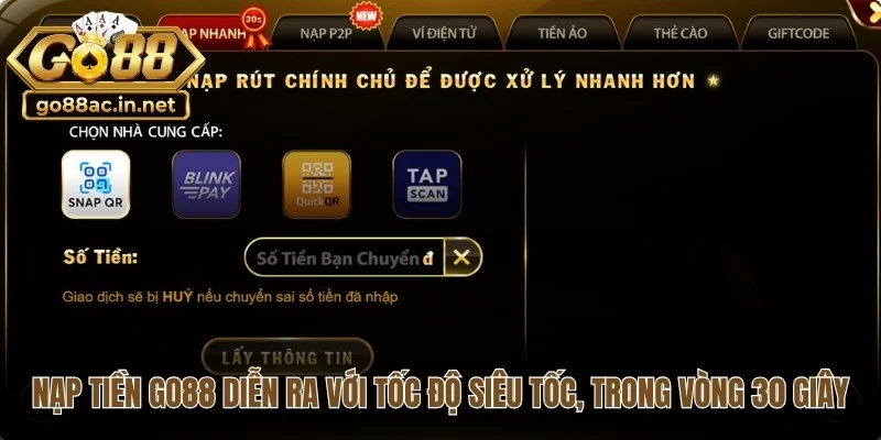 Nạp tiền Go88 diễn ra với tốc độ siêu tốc, chỉ trong vòng 30 giây
